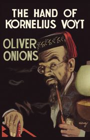 The Hand of Kornelius Voyt, Onions Oliver