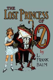 The Lost Princess of Oz, Baum L. Frank
