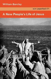 A New People's Life of Jesus, Barclay William