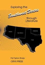 Exploring the Southwest States Through Literature, Sharp Pat Tipton