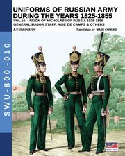 Uniforms of Russian army during the years 1825-1855 - Vol. 10, Viskovatov Aleksandr Vasilevich