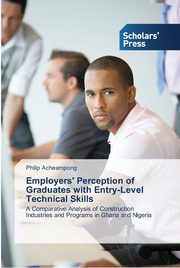 Employers' Perception of Graduates with Entry-Level Technical Skills, Acheampong Philip