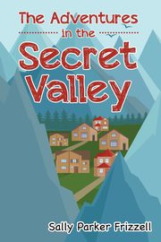 The Adventures in the Secret Valley, Frizzell Sally Parker