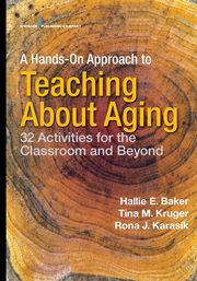 A Hands-On Approach to Teaching about Aging, 