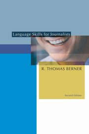 Language Skills for Journalists, Second Edition, Berner R. Thomas