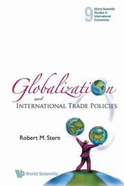 GLOBALIZATION AND INTERNATIONAL TRADE POLICIES, Stern Robert M