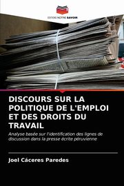 ksiazka tytu: DISCOURS SUR LA POLITIQUE DE L'EMPLOI ET DES DROITS DU TRAVAIL autor: Cceres Paredes Joel