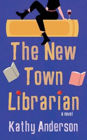 The New Town Librarian, Anderson Kathy