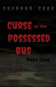 Curse Of The Possessed Bus, Cook Shannon