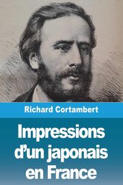 ksiazka tytu: Impressions d'un japonais en France autor: Cortambert Richard
