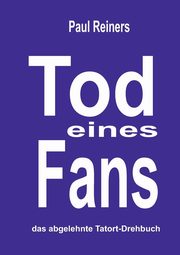 Tod eines Fans, Reiners Paul