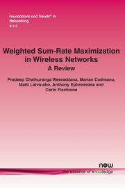 Weighted Sum-Rate Maximization in Wireless Networks, Weeraddana Pradeep Chathuranga