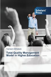 Total Quality Management Model in Higher Education, Elkhateeb Tasneem