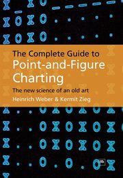 The Complete Guide to Point-And-Figure Charting, Weber Heinrich
