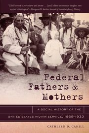 Federal Fathers and Mothers, Cahill Cathleen D.