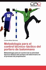 Metodologa para el control tcnico-tctico del portero de balonmano, Mesa Snchez Luciano