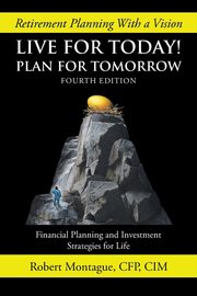 Live for Today! Plan for Tomorrow, Montague Robert