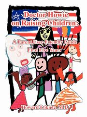 Doctor Howie on Raising Children, Lokietz Howard