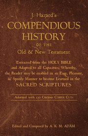ksiazka tytu: A Compendious History of the Old and New Testament autor: Hazard J.