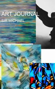 Sir Michael  mixed medium Art Journal, Huhn Sir Michael