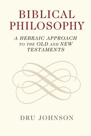 Biblical Philosophy, Johnson Dru