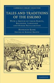 Tales and Traditions of the Eskimo, Rink Hinrich