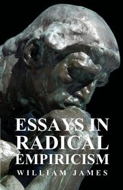 Essays in Radical Empiricism, James William