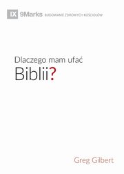 Dlaczego mam ufa Biblii? (Why Trust the Bible?) (Polish), Gilbert Greg