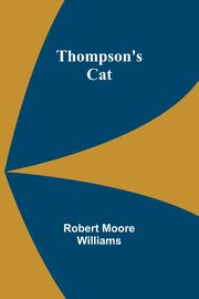 Thompson's Cat, Williams Robert Moore