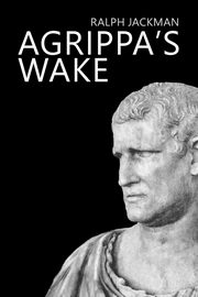 Agrippa's Wake, Jackman Ralph