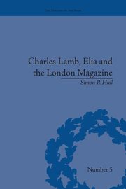 Charles Lamb, Elia and the London Magazine, Hull Simon P