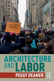 Architecture and Labor, Deamer Peggy