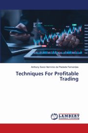 Techniques For Profitable Trading, da Piedade Fernandes Anthony Savio Herm