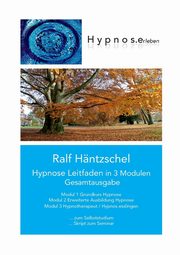 Hypnose Leitfaden in 3 Modulen, Hntzschel Ralf