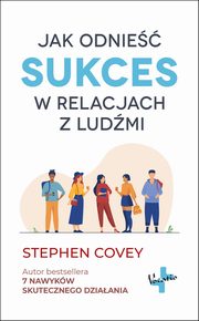 Jak odnie sukces w relacjach z ludmi, Covey Stephen