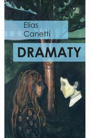 Dramaty Wesele Komedia prnoci Do ostatniej chwili, Canetti Elias