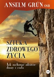 Sztuka zdrowego ycia, Grun Anselm