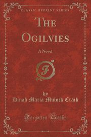ksiazka tytu: The Ogilvies autor: Craik Dinah Maria Mulock