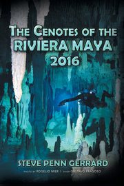 ksiazka tytu: The Cenotes of the Riviera Maya 2016 autor: Gerrard Steve Penn