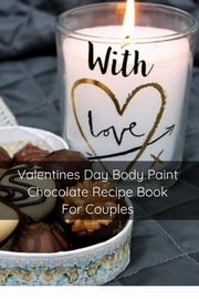 ksiazka tytu: Valentines Day Body Paint Chocolate Recipe Book For Couples autor: Patterson Mary  Kay