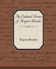 The Collected Poems of Rupert Brooke, Brooke Rupert