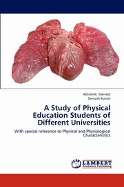 A Study of Physical Education Students of Different Universities, Dwivedi Abhishek