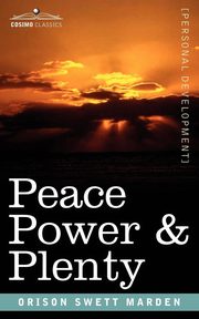 Peace Power & Plenty, Marden Orison Swett