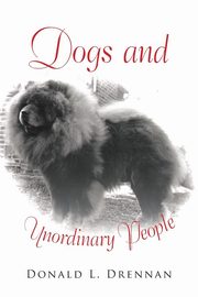 Dogs and Unordinary People, Drennan Donald L.