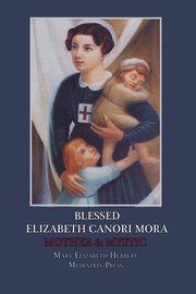 Blessed Elizabeth Canori Mora, Herbert Mary Elizabeth