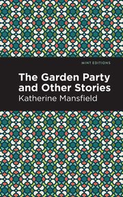 The Garden Party and Other Stories, Mansfield Katherine