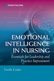 Emotional Intelligence in Nursing, Codier Estelle PhD MSN RN