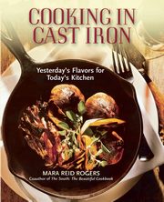 Cooking in Cast Iron, Rogers Mara Reid