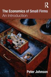 The Economics of Small Firms, Johnson Peter
