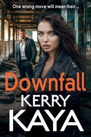 Downfall, Kaya Kerry